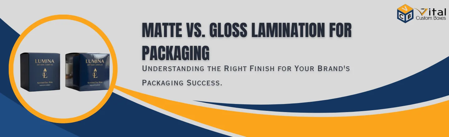 Matte vs Gloss Lamination for Packaging