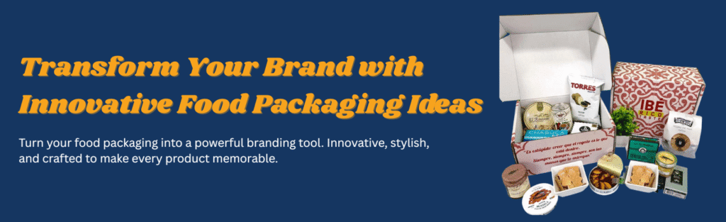 Innovative Food Packaging Ideas to Boost Your Brand