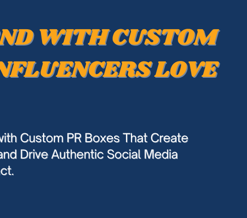 Custom PR Boxes for Influencer Marketing – Boost Your Brand Outreach
